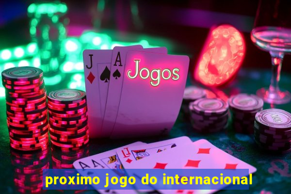 proximo jogo do internacional